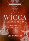Wicca Candle Magic : A Beginner's Guide to Candle Spellcraft - eBook