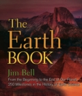 The Earth Book : From the Beginning to the End of Our Planet, 250 Milestones in the History of Earth Science - eBook