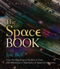 The Space Book Revised and Updated : From the Beginning to the End of Time, 250 Milestones in the History of Space & Astronomy - eBook