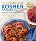 The Instant Pot(R) Kosher Cookbook : 100 Recipes to Nourish Body and Soul - eBook