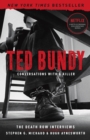 Ted Bundy: Conversations with a Killer : The Death Row Interviews - eBook
