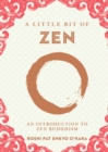 A Little Bit of Zen : An Introduction to Zen Buddhism - eBook