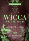 Wicca Nature Magic : A Beginner's Guide to Working with Nature Spellcraft - eBook