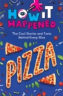 How It Happened! Pizza : The Cool Stories and Facts Behind Every Slice - eBook