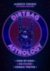 Dirtbag Astrology : Sign-by-Sign No-Filter Cosmic Truths - Book
