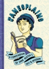 Janesplains : A Compendium of Jane Austen's Wit & Wisdom - eBook