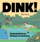 Dink! : Pickleball Facts, Fictions & Cartoons - eBook