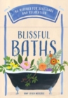 Blissful Baths : 40 Rituals for Self-Care and Relaxation - Book
