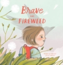 Brave Like Fireweed - Book