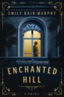 Enchanted Hill : A Novel - eBook