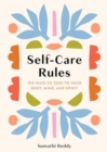 Self-Care Rules : 100 Ways to Tend to Your Body, Mind, and Spirit - Book