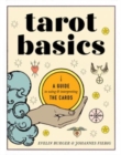 Tarot Basics : A Guide to Using & Interpreting the Cards - Book