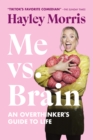 Me vs. Brain : An Overthinker's Guide to Life - eBook