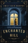 Enchanted Hill : A Novel - Book
