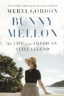 Bunny Mellon : The Life of an American Style Legend - Book