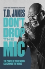 Don't Drop the Mic : The Power of Your Words Can Change the World - Book