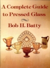 A Complete Guide to Pressed Glass - eBook