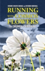 Running with Cosmos Flowers : The Children of Hiroshima - eBook