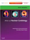 Atlas of Nuclear Cardiology: Imaging Companion to Braunwald's Heart Disease E-Book : Expert Consult - Online and Print - eBook