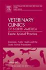 Zoonoses, Public Health and the Exotic Animal Practitioner, An Issue of Veterinary Clinics: Exotic Animal Practice - eBook