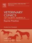 Endocrine Diseases, An Issue of Veterinary Clinics: Equine Practice - eBook