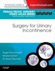 Surgery for Urinary Incontinence : Female Pelvic Surgery Video Atlas Series: Expert Consult: Online - eBook