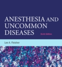 Anesthesia and Uncommon Diseases : Expert Consult - Online and Print - eBook