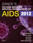 Sande's HIV/AIDS Medicine : Medical Management of AIDS 2012 - eBook