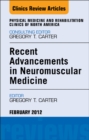 Recent Advancements in Neuromuscular Medicine, An Issue of Physical Medicine and Rehabilitation Clinics - eBook