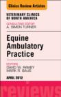 Ambulatory Practice, An Issue of Veterinary Clinics: Equine Practice - eBook