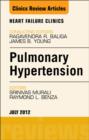 Pulmonary Hypertension, An Issue of Heart Failure Clinics - eBook