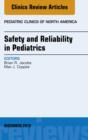 Safety and Reliability in Pediatrics, An Issue of Pediatric Clinics - eBook