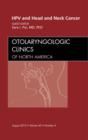 HPV and Head and Neck Cancer, An Issue of Otolaryngologic Clinics - eBook
