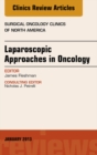 Laparoscopic Approaches in Oncology, An Issue of Surgical Oncology Clinics - eBook