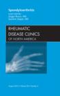 Spondyloarthropathies, An Issue of Rheumatic Disease Clinics - eBook