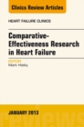 Comparative-Effectiveness Research in Heart Failure, An Issue of Heart Failure Clinics - eBook