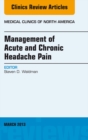 Management of Acute and Chronic Headache Pain, An Issue of Medical Clinics - eBook