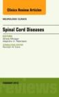 Spinal Cord Diseases, An Issue of Neurologic Clinics - eBook