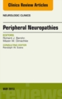 Peripheral Neuropathies, An Issue of Neurologic Clinics - eBook