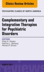 Complementary and Integrative Therapies for Psychiatric Disorders, An Issue of Psychiatric Clinics - eBook