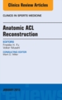 Anatomic ACL Reconstruction, An Issue of Clinics in Sports Medicine - eBook