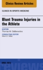 Blunt Trauma Injuries in the Athlete, An Issue of Clinics in Sports Medicine - eBook