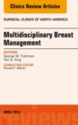 Surgeon's Role in Multidisciplinary Breast Management, An Issue of Surgical Clinics : Surgeon's Role in Multidisciplinary Breast Management, An Issue of Surgical Clinics - eBook
