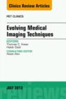 Evolving Medical Imaging Techniques, An Issue of PET Clinics - eBook