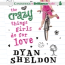The Crazy Things Girls Do for Love - eAudiobook