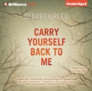 Carry Yourself Back to Me - eAudiobook