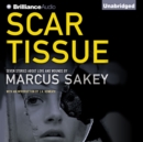 Scar Tissue : Seven Stories of Love and Wounds - eAudiobook