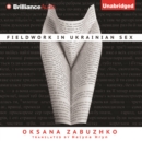 Fieldwork in Ukrainian Sex - eAudiobook