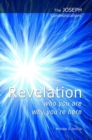 The Joseph Communications: Revelation. Who you are; Why you're here. - eBook