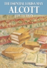 The Essential Louisa May Alcott Collection - eBook